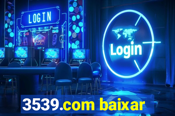 3539.com baixar